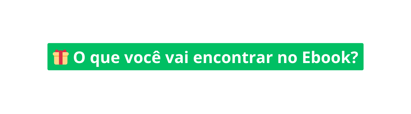 O que você vai encontrar no Ebook